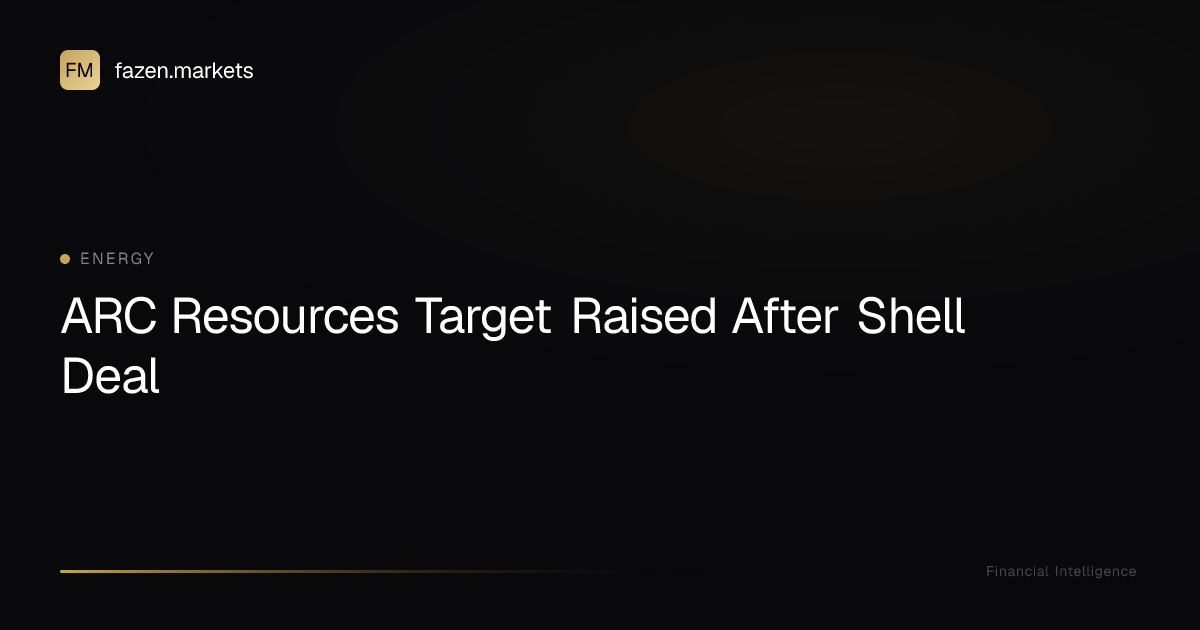 ARC Resources Target Raised After Shell Deal | Fazen Markets