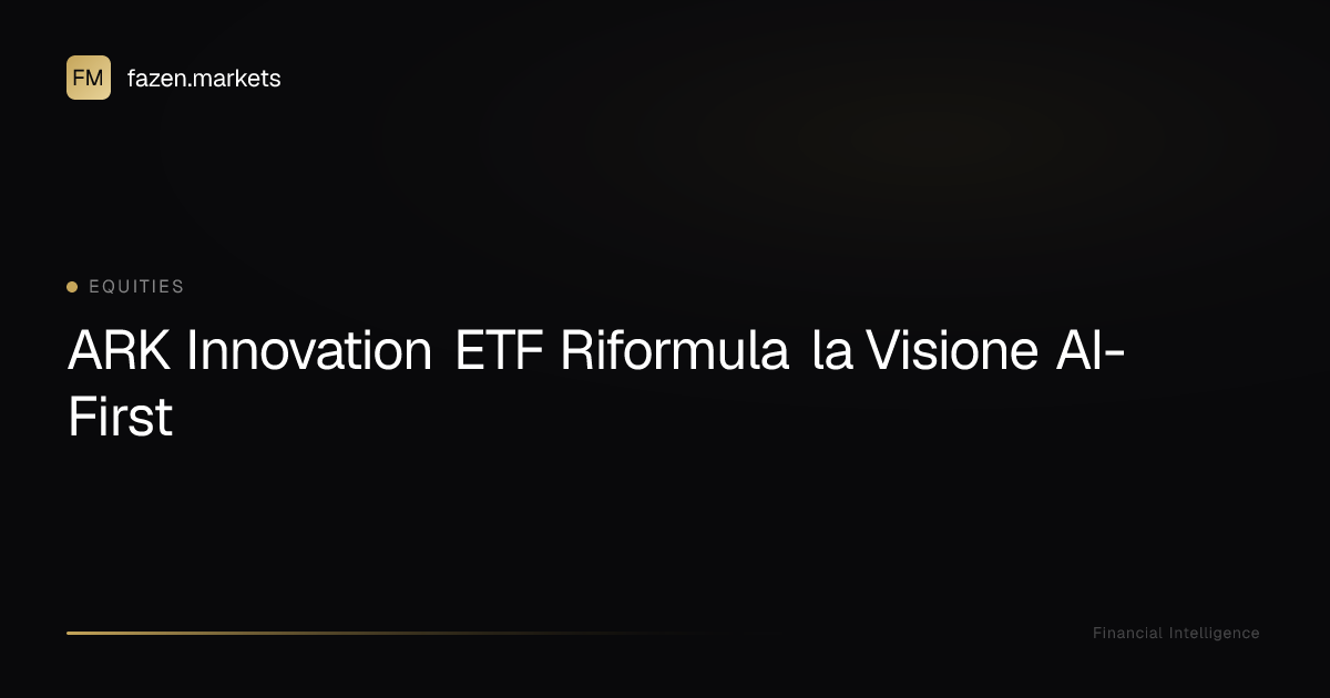 ARK Innovation ETF Riformula la Visione AI-First | Fazen Markets