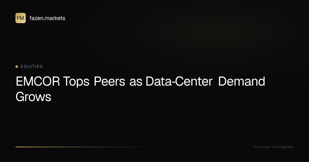 EMCOR Tops Peers as Data‑Center Demand Grows | Fazen Markets