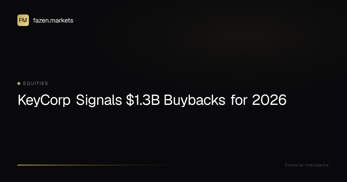 KeyCorp Signals $1.3B Buybacks for 2026 | Fazen Markets