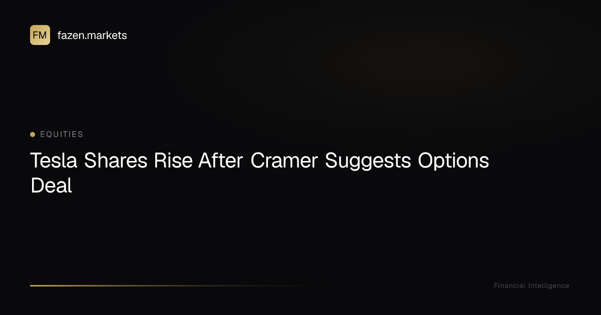 Tesla Shares Rise After Cramer Suggests Options Deal | Fazen Markets