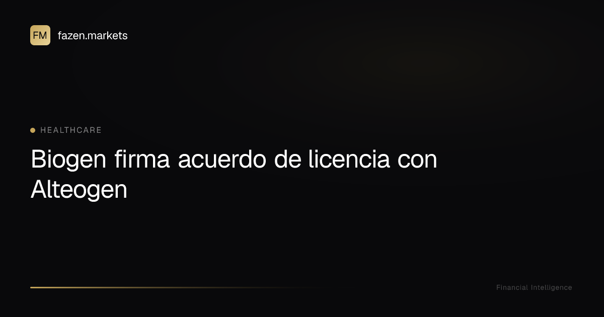 Biogen firma acuerdo de licencia con Alteogen | Fazen Markets