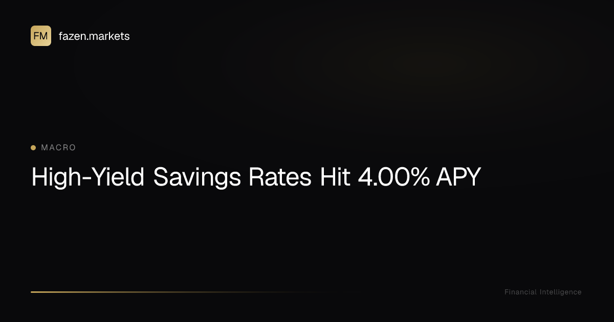 High-Yield Savings Rates Hit 4.00% APY | Fazen Markets