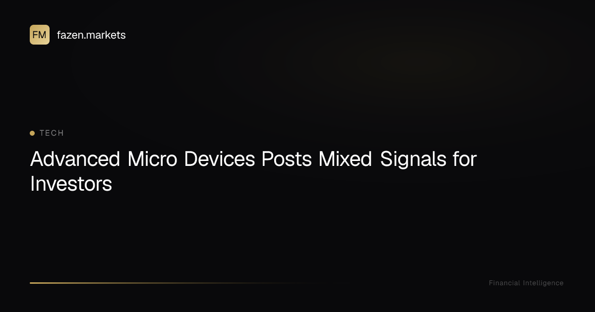 Advanced Micro Devices Posts Mixed Signals for Investors | Fazen Markets