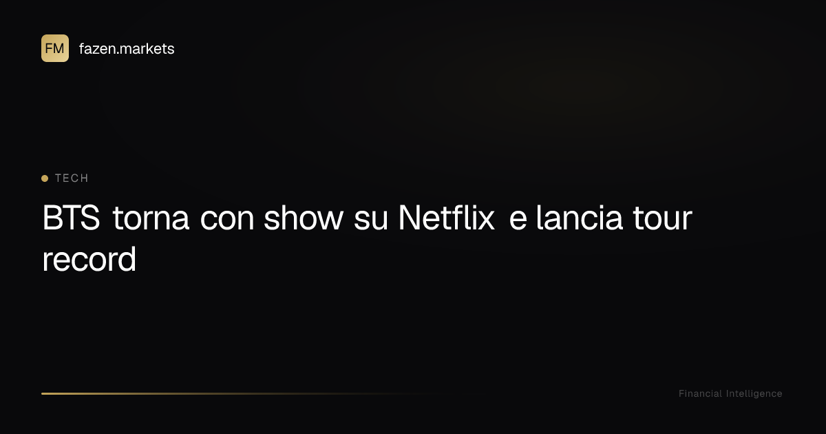 BTS torna con show su Netflix e lancia tour record | Fazen Markets